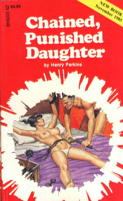 BB 8225 CHAINED, PUNISHED DAUGHTER by Henry Perkins