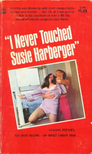 I NEVER TOUCHED SUSIE HARBERGER