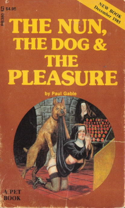 THE NUN, THE DOG & THE PLEASURE by Paul Gable
